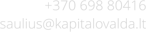 +370 698 80416 saulius@kapitalovalda.lt